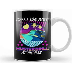 Baskı Dükkanı Funny Can T We Just Muster Drill At The Bar Cruise Kupa