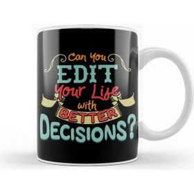 Baskı Dükkanı Funny Can You Edit Your Life With Better Decisions Kupa Bardak