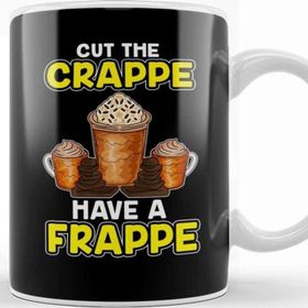 Baskı Dükkanı Funny Cut The Crappe Have A Frappe Coffee Pun Kupa Bardak