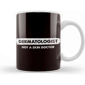 Baskı Dükkanı Funny Dermatologist Not Skin Doctor Dermatology Medicine Kupa Bardak