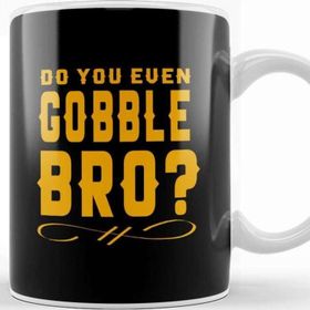 Baskı Dükkanı Funny Do You Even Gobble Bro Thanksgiving College Kupa Bardak