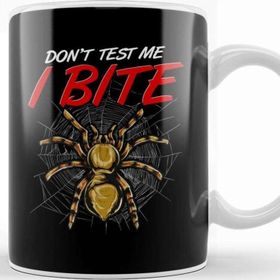 Baskı Dükkanı Funny Don T Test Me I Bite Tarantula Spiders Kupa Bardak