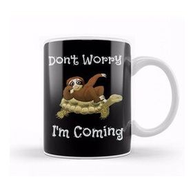 Baskı Dükkanı Funny Don T Worry I M Coming Sloth &amp; Turtle Kupa Bardak