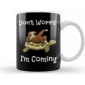 Baskı Dükkanı Funny Don T Worry I M Coming Sloth &amp; Turtle Kupa Bardak