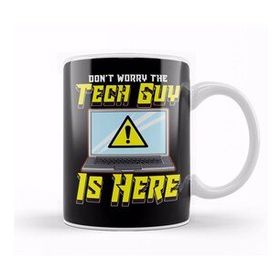 Baskı Dükkanı Funny Don T Worry The Tech Guy Is Here It Support Kupa Bardak