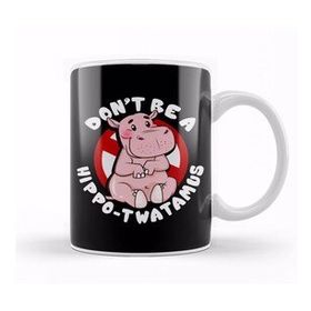 Baskı Dükkanı Funny Don't Be A Hippo Twatamus Hippopotamus Pun Kupa Bardak
