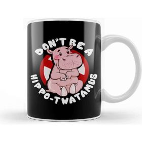 Baskı Dükkanı Funny Don't Be A Hippo Twatamus Hippopotamus Pun Kupa Bardak