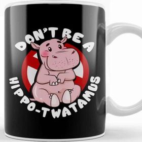 Baskı Dükkanı Funny Don't Be A Hippo Twatamus Hippopotamus Pun Kupa Bardak