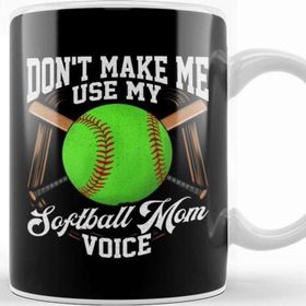 Baskı Dükkanı Funny Don't Make Me Use My Softball Mom Voice Kupa