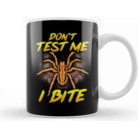 Baskı Dükkanı Funny Don't Test Me I Bite Sarcastic Tarantula Kupa