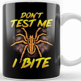Baskı Dükkanı Funny Don't Test Me I Bite Sarcastic Tarantula Kupa