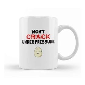 Baskı Dükkanı Funny Egg Won't Crack Under Pressure Strong Person Kupa