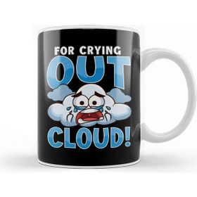 Baskı Dükkanı Funny For Crying Out Cloud Rain Meteorology Pun Kupa