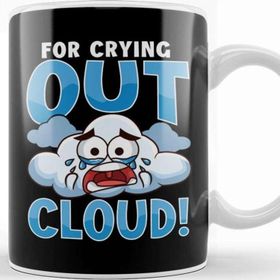 Baskı Dükkanı Funny For Crying Out Cloud Rain Meteorology Pun Kupa