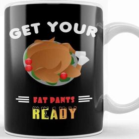 Baskı Dükkanı Funny Get Your Fat Pants Ready Thanksgiving Turkey Kupa