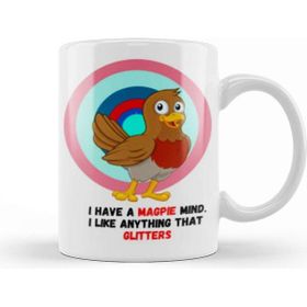 Baskı Dükkanı Funny Gift I Have A Magpie Mind Kupa