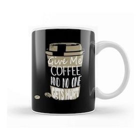 Baskı Dükkanı Funny Give Me Coffee And No One Gets Hurt Caffeine Kupa