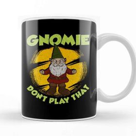 Baskı Dükkanı Funny Gnomie Don T Play That Gnome Collecting Pun Kupa