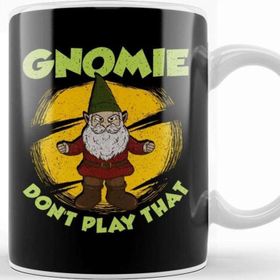 Baskı Dükkanı Funny Gnomie Don T Play That Gnome Collecting Pun Kupa