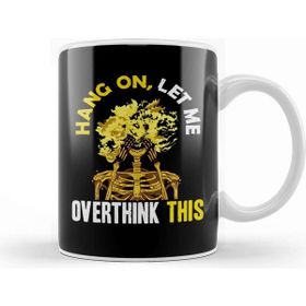 Baskı Dükkanı Funny Hang On Let Me Overthink This Thinking Pun Kupa