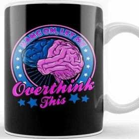 Baskı Dükkanı Funny Hang On Let Me Overthink This Thinking Pun Kupa