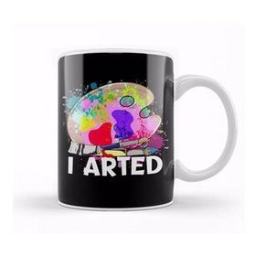 Baskı Dükkanı Funny I Arted Artist Joke Artistic Painting Pun Kupa