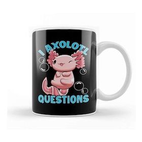 Baskı Dükkanı Funny I Axolotl Questions I Ask A Lot Of Questions Kupa