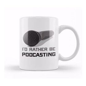 Baskı Dükkanı Funny I D Rather Be Podcasting Podcasters Kupa