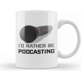 Baskı Dükkanı Funny I D Rather Be Podcasting Podcasters Kupa