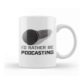 Baskı Dükkanı Funny I D Rather Be Podcasting Podcasters Kupa