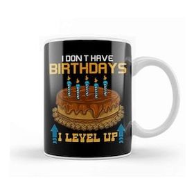 Baskı Dükkanı Funny I Don't Have Birthdays I Level Up Gamer Kupa