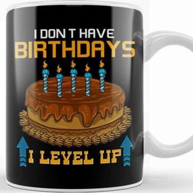 Baskı Dükkanı Funny I Don't Have Birthdays I Level Up Gamer Kupa