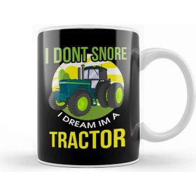 Baskı Dükkanı Funny I Don't Snore, I Dream I'm A Tractor Snoring Kupa