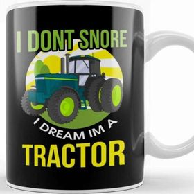 Baskı Dükkanı Funny I Don't Snore, I Dream I'm A Tractor Snoring Kupa