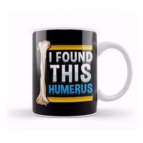 Baskı Dükkanı Funny I Found This Humerus Archeologist Bone Pun Kupa