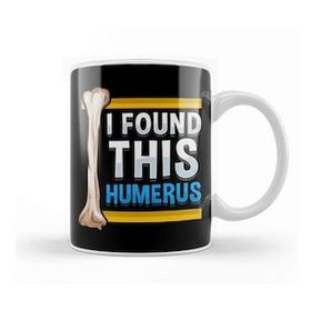 Baskı Dükkanı Funny I Found This Humerus Archeologist Bone Pun Kupa