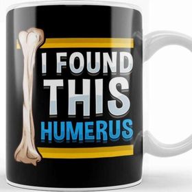 Baskı Dükkanı Funny I Found This Humerus Archeologist Bone Pun Kupa