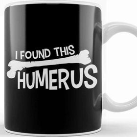 Baskı Dükkanı Funny I Found This Humerus Bone Cute Science Pun Kupa