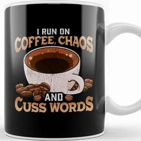 Baskı Dükkanı Funny I Run On Coffee Chaos And Cuss Words Kupa