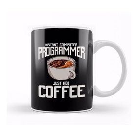 Baskı Dükkanı Funny Instant Computer Programmer Just Add Coffee Kupa