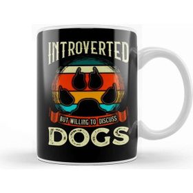 Baskı Dükkanı Funny Introverted But Willing To Discuss Dogs Kupa