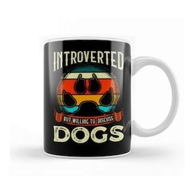 Baskı Dükkanı Funny Introverted But Willing To Discuss Dogs Kupa