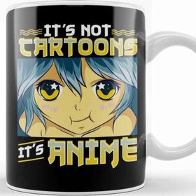 Baskı Dükkanı Funny It S Not Cartoons It S Anime Kupa