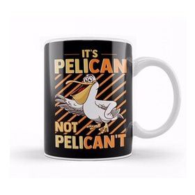 Baskı Dükkanı Funny It S Pelican Not Pelican T Sarcastic Fun Pun Kupa