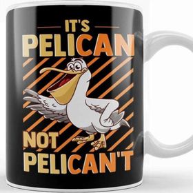 Baskı Dükkanı Funny It S Pelican Not Pelican T Sarcastic Fun Pun Kupa