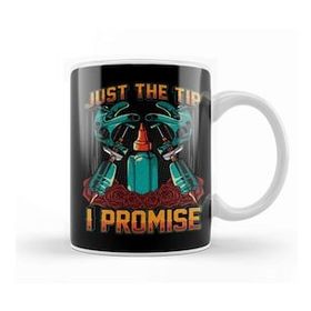 Baskı Dükkanı Funny Just The Tip I Promise Tattoo Artist Ink Pun Kupa