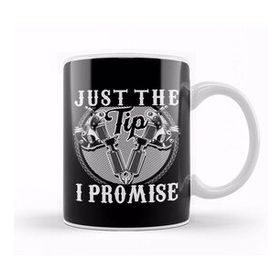 Baskı Dükkanı Funny Just The Tip I Promise Tattoo Gun Pun Kupa