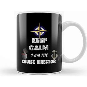 Baskı Dükkanı Funny Keep Calm, I Am The Cruise Director Boating Kupa