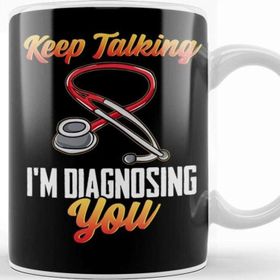 Baskı Dükkanı Funny Keep Talking I'm Diagnosing You Nurse Rn Kupa