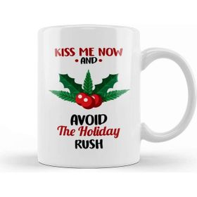 Baskı Dükkanı Funny Kiss Me Now And Avoid The Holiday Rush Kupa